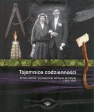 Tajemnice codzienności. Kultura ludowa i jej pogranicza od Kujaw do Bałtyku (1850-1950)